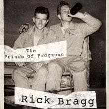Rick Bragg's father, Charles Bragg (left), on the cover of &quot;The Prince of Frogtown.&quot;