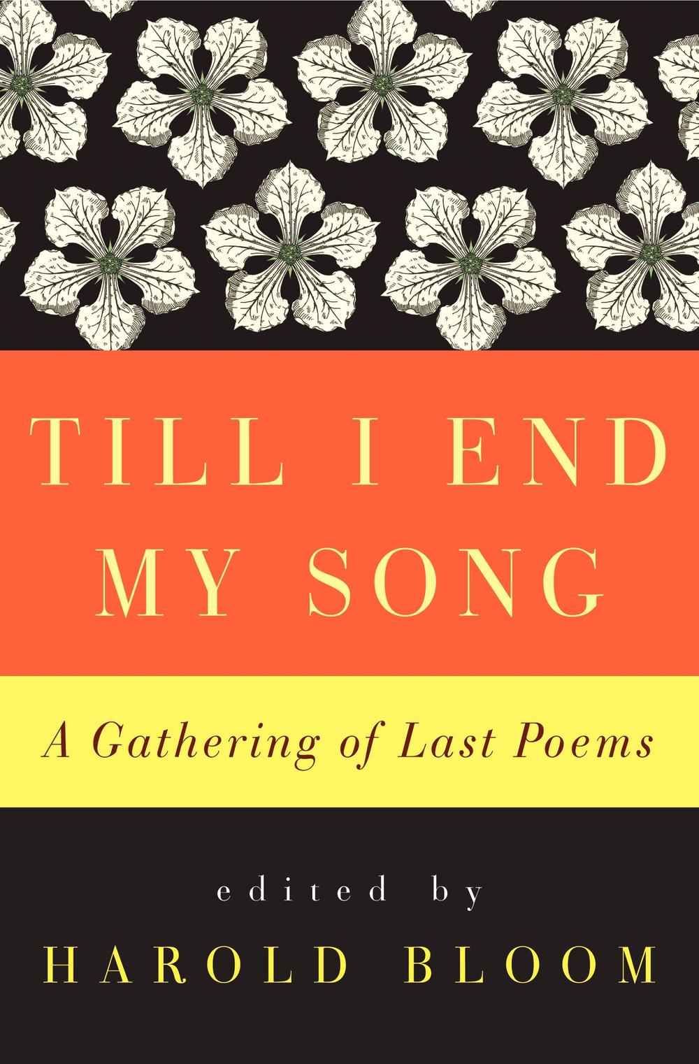 "Till I End My Song" by Harold Bloom