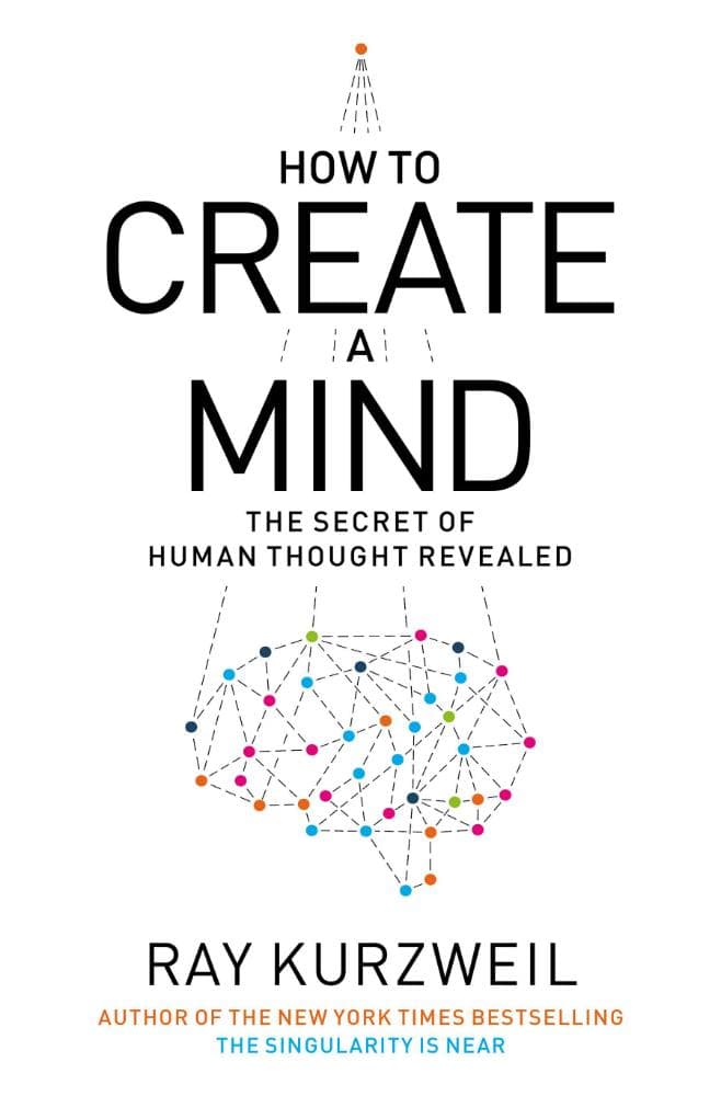 How To Create A Mind” by Ray Kurzweil. (Courtesy of Viking)