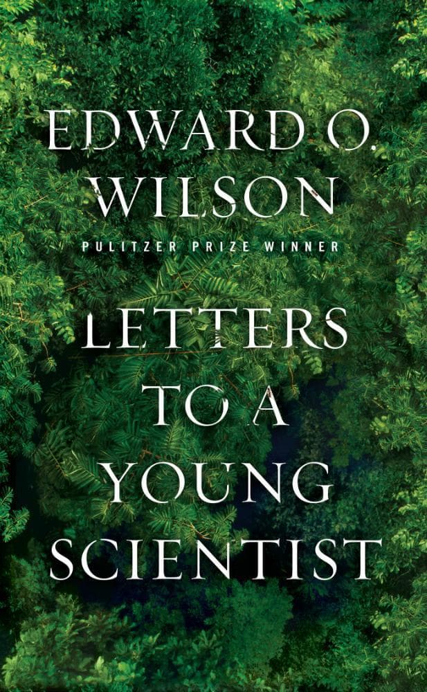 Book jacket for &quot;Letters To A Young Scientist&quot; by E.O. Wilson. (Courtesy W.W. Norton)