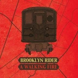 Brooklyn Rider's &quot;A Walking Fire&quot; (2013)