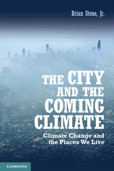 Brian Stone "The City and the Coming Climate"