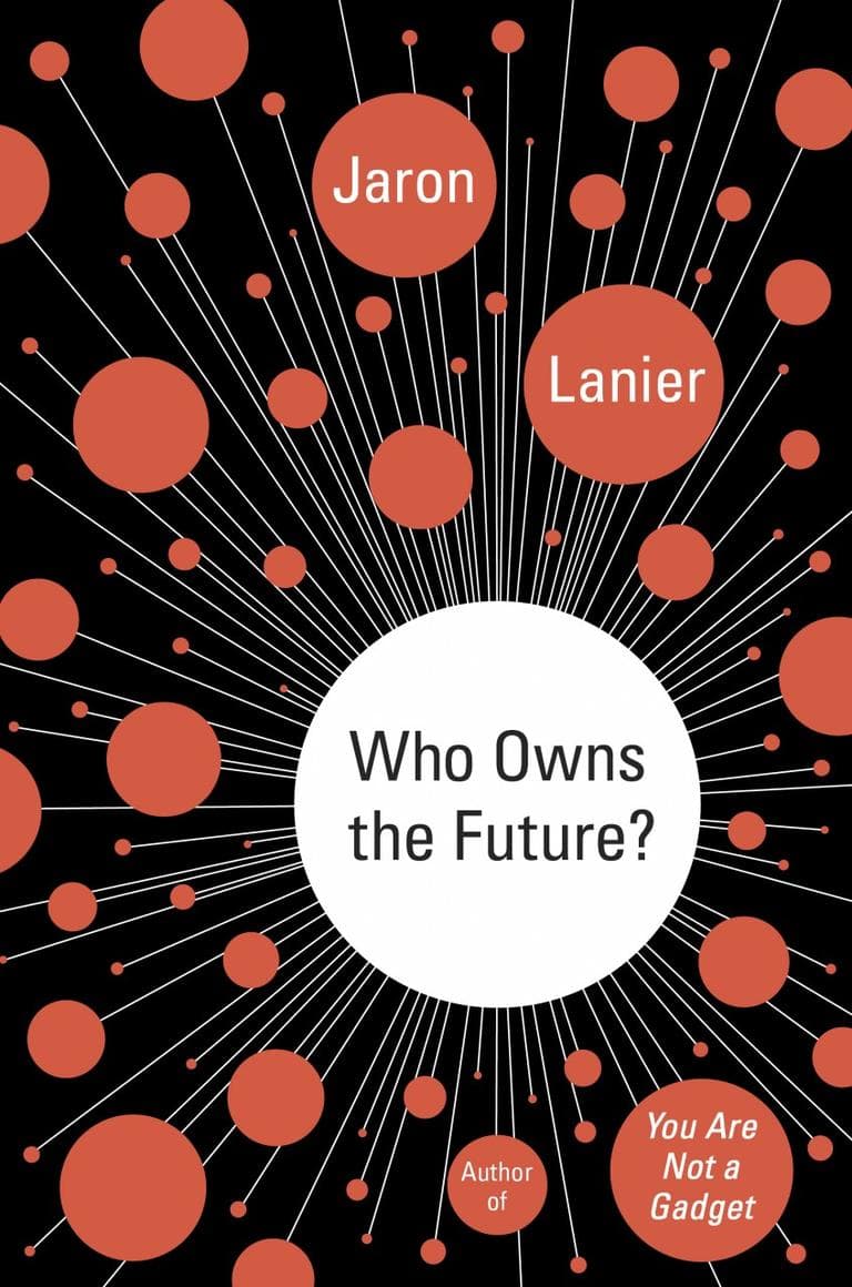 "Who Owns the Future?" Jaron Lanier
