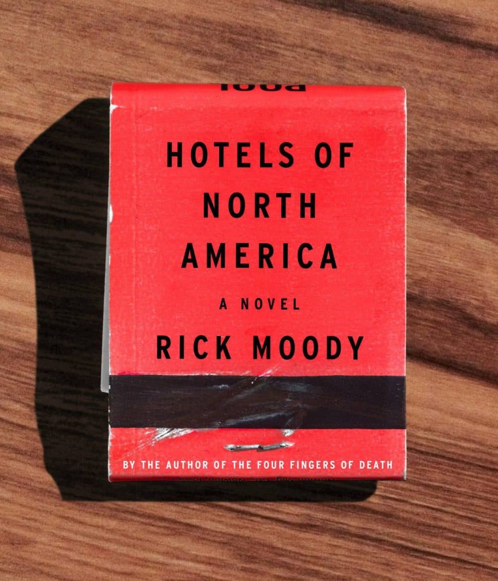 &quot;Hotels of North America&quot; by Rick Moody. (Courtesy Little, Brown and Company)