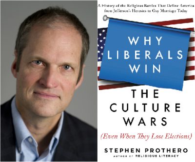 Stephen Prothero's latest book &quot;Why Liberals Win The Culture Wars&quot; tackles the history of religious battles in America. (Courtesy Vernon Doucette/Boston University Photography and Harper Collins)