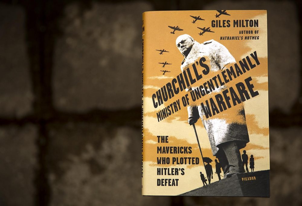 &quot;Churchill's Ministry of Ungentlemanly Warfare,&quot; by Giles Milton. (Robin Lubbock/WBUR)