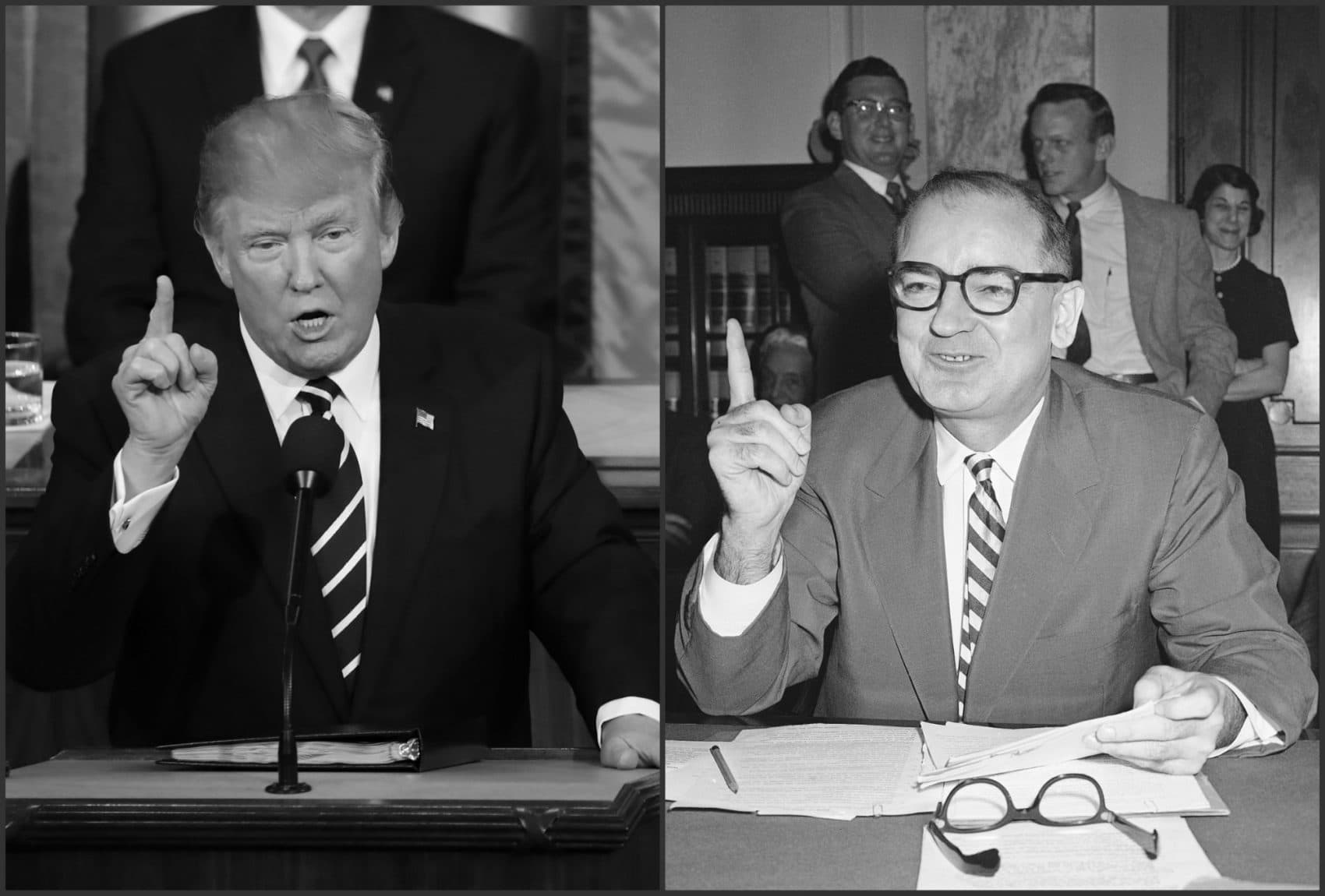 Left: President Donald Trump addresses a joint session of Congress on Capitol Hill in Washington, Tuesday, Feb. 28, 2017. (Pablo Martinez Monsivais/AP) Right: Sen. Joseph McCarthy (R-Wisc.), in Washington on Feb. 26, 1957. (John Rous/AP)