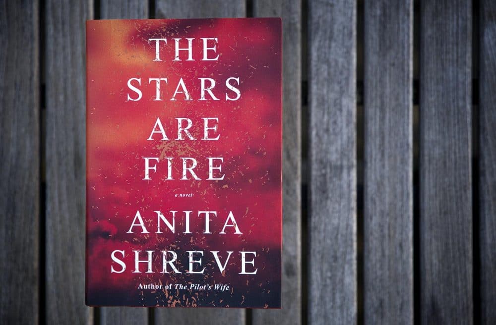 Anita Shreve's &quot;The Stars Are Fire.&quot; (Robin Lubbock/WBUR)