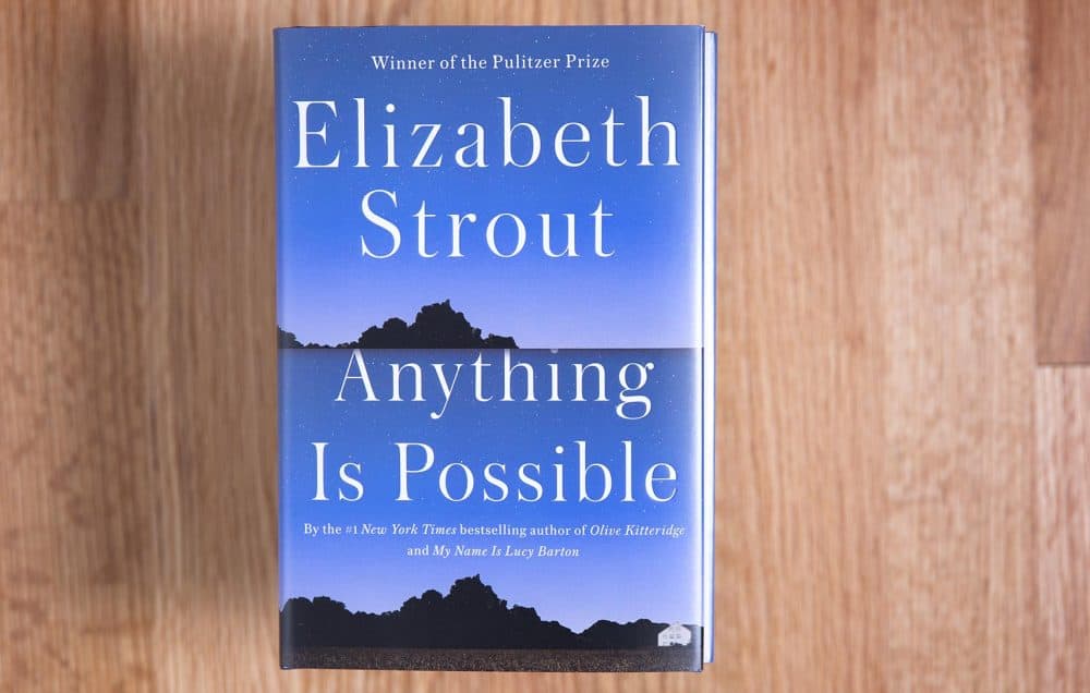 Elizabeth Strout's &quot;Anything Is Possible.&quot; (Robin Lubbock/WBUR)