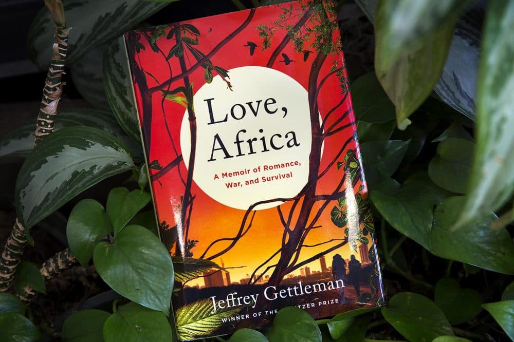 &quot;Love, Africa,&quot; by Jeffrey Gettleman. (Robin Lubbock/WBUR)