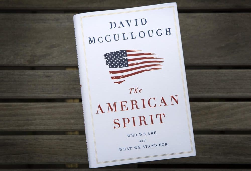 &quot;The American Spirit,&quot; by David McCullough. (Robin Lubbock/WBUR)