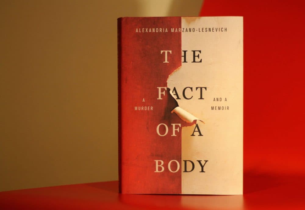 Alexandria Marzano-Lesnevich’s “The Fact of a Body.&quot; (Amy Gorel/WBUR)
