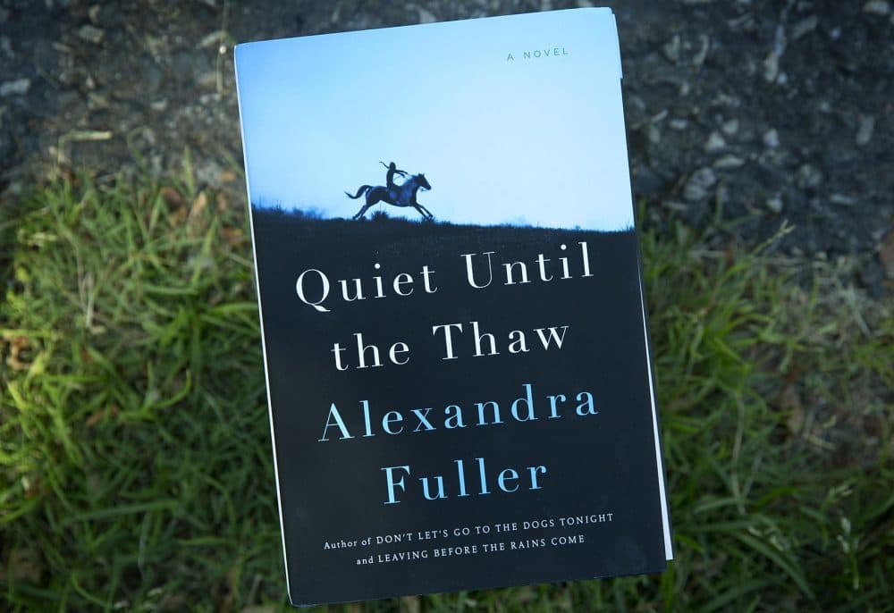 &quot;Quiet Until the Thaw,&quot; by Alexandra Fuller. (Robin Lubbock/WBUR)