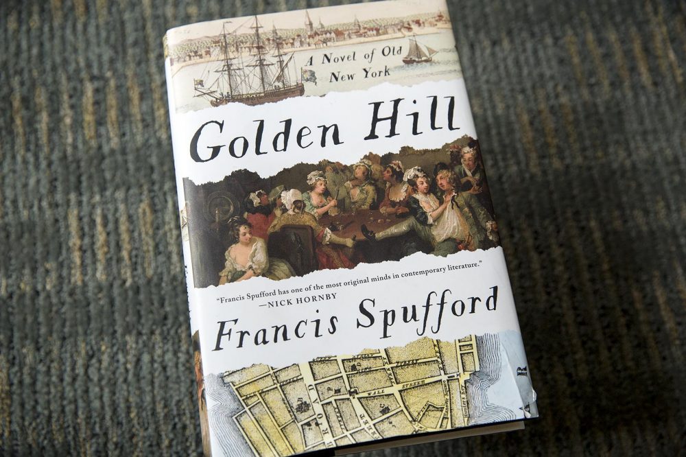 &quot;Golden Hill,&quot; by Francis Spufford. (Robin Lubbock/WBUR)
