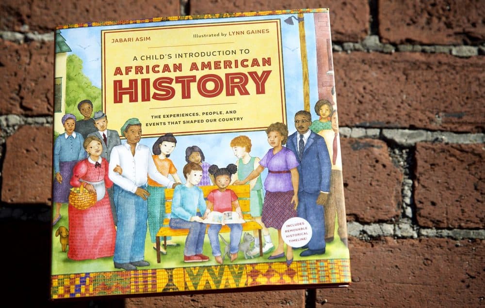 A Child's Introduction To African American History, by Jabari Asim. Illustrated by Lynn Gaines. (Robin Lubbock/WBUR)
