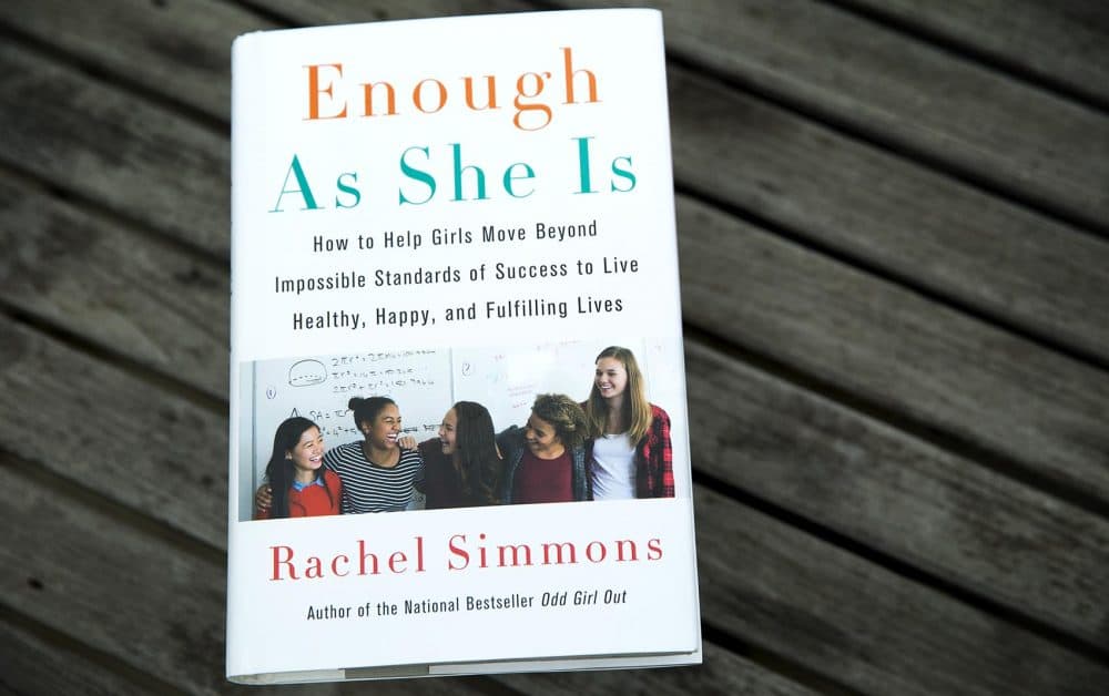 Enough As She Is, by Rachel Simmons. (Robin Lubbock/WBUR)