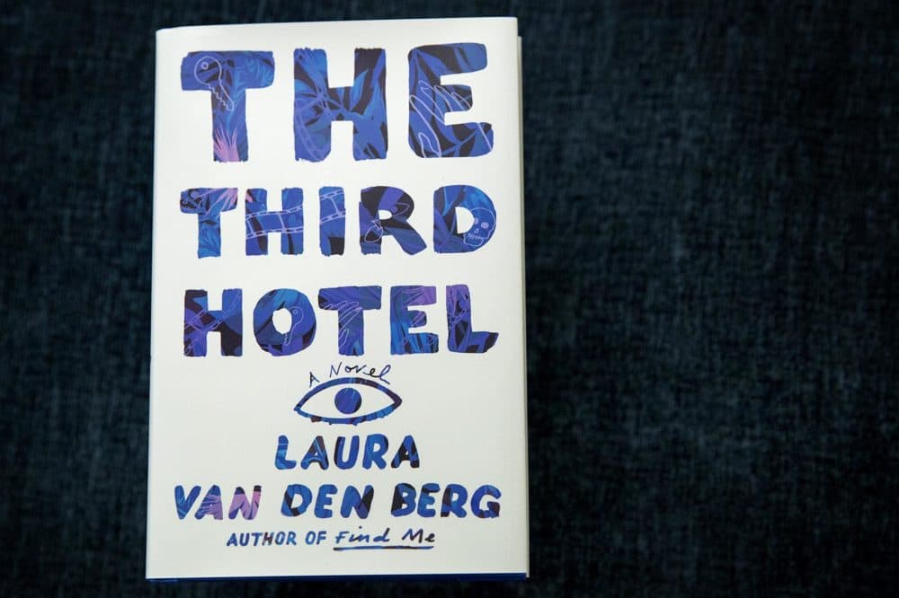 The Third Hotel, by Laura Van Den Berg. (Robin Lubbock/WBUR)