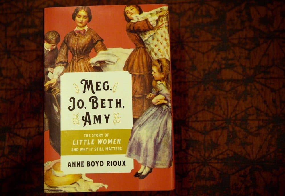&quot;Meg, Jo, Beth, Amy - The Story Of Little Women And Why It Still Matters,&quot; by Anne Boyd Rioux. (Robin Lubbock/WBUR)