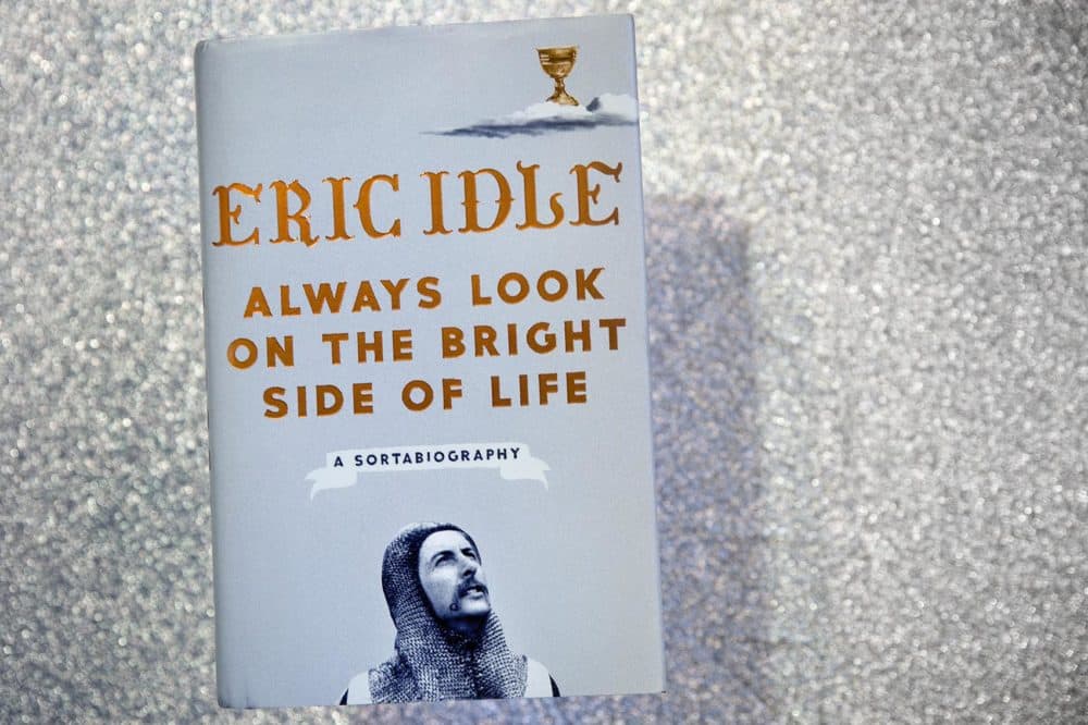 &quot;Always Look on the Bright Side of Life: A Sortabiography,&quot; by Eric Idle. (Robin Lubbock/WBUR)