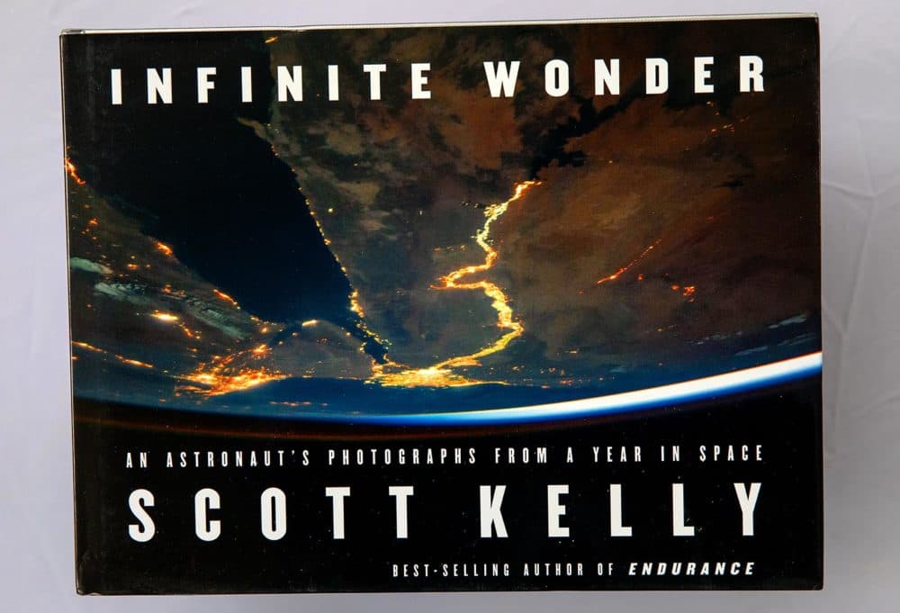 &quot;Infinite Wonder: An Astronaut's Photographs from a Year in Space,&quot; by Scott Kelly. (Robin Lubbock/WBUR)