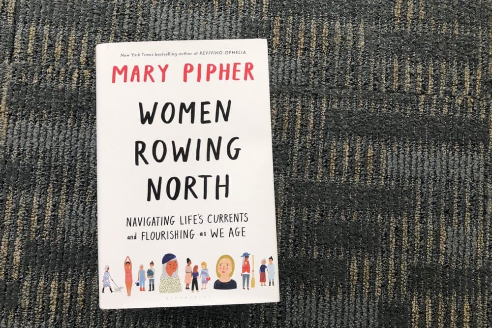&quot;Women Rowing North,&quot; by Mary Pipher. (Alex Schroeder/On Point)