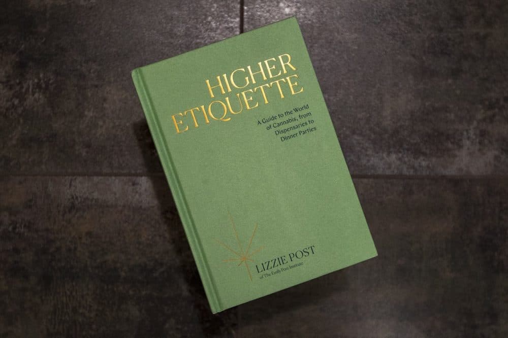 &quot;Higher Etiquette: A Guide to the World of Cannabis, from Dispensaries to Dinner Parties&quot; by Lizzie Post. (Jesse Costa/WBUR)