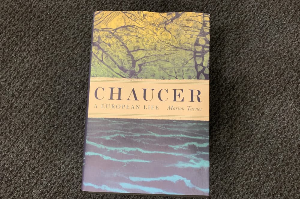 &quot;Chaucer: A European Life&quot; by Marion Turner. (Alex Schroeder/On Point)