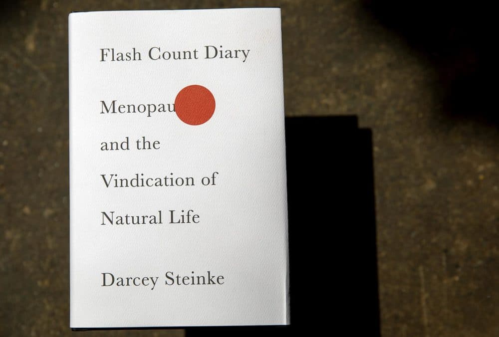 &quot;Flash Count Diary: Menopause and the Vindication of Natural Life&quot; by Darcey Steinke. (Robin Lubbock/WBUR)