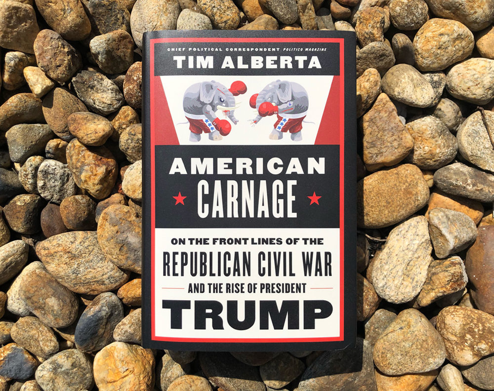 Author Tim Alberta's &quot;American Carnage: On the Front Lines of the Republican Civil War and the Rise of President Trump.&quot; (Serena McMahon/Here & Now)
