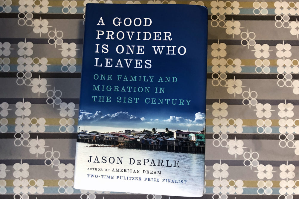 &quot;A Good Provider Is One Who Leaves,&quot; by Jason DeParle. (Alex Schroeder/On Point)