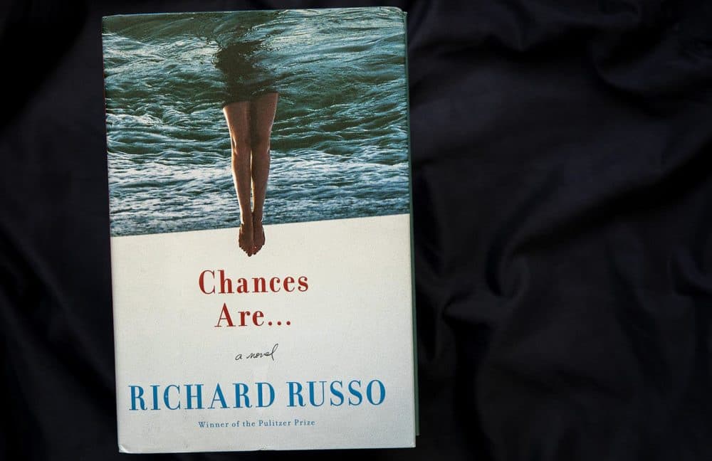 Chances Are… by Richard Russo. (Robin Lubbock/WBUR)
