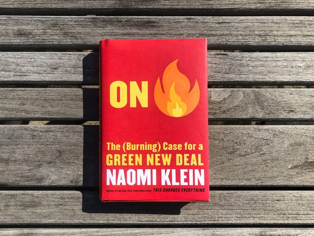 &quot;On Fire: The Burning Case for a Green New Deal&quot; by Naomi Klein (Allison Hagan/Here & Now)