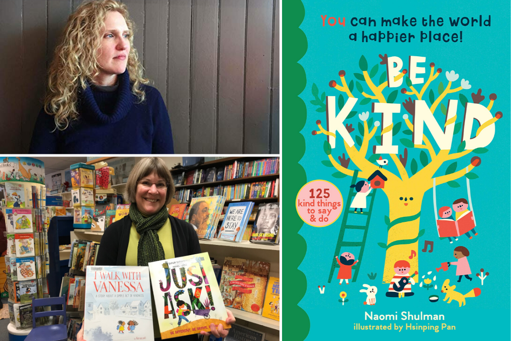 Naomi Shulman (top left) and her new book, &quot;Be Kind.&quot; Terri Schmitz (bottom left) is the owner of the Children's Bookshop in Brookline, Mass. (Courtesy)