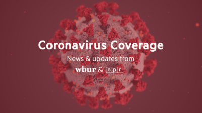 The latest news and updates from WBUR on the coronavirus outbreak.