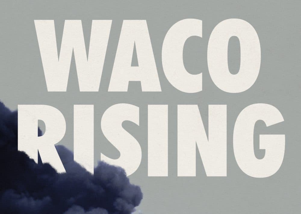 &quot;Waco Rising&quot; book cover. (Courtesy of Holt/Metropolitan Books)