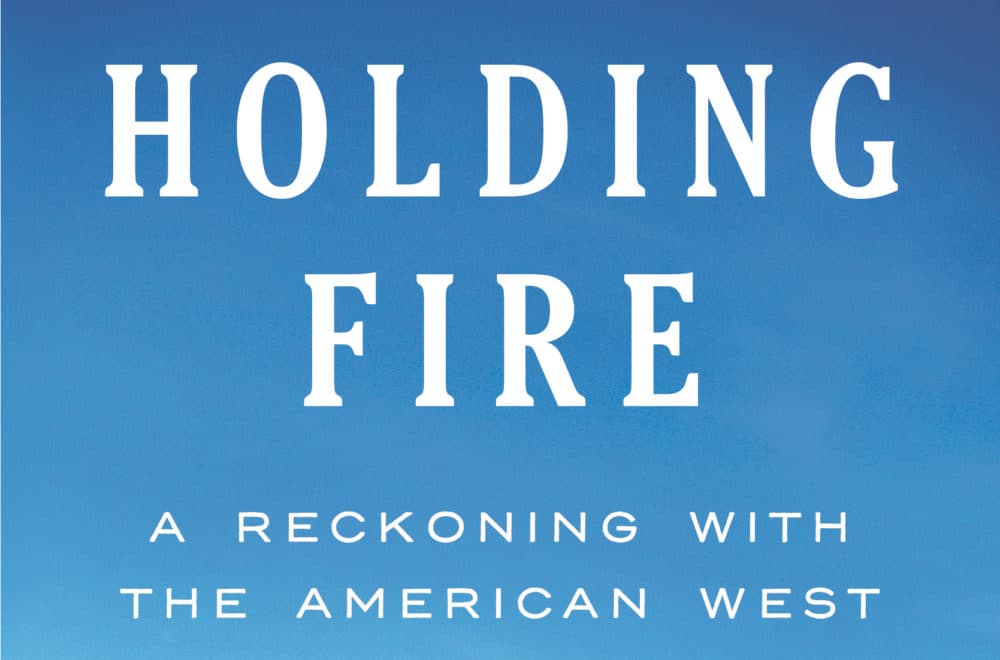 &quot;Holding Fire&quot; by Byrce Andrews book cover. (Courtesy of Mariner Books, an imprint of HarperCollins Publishers)