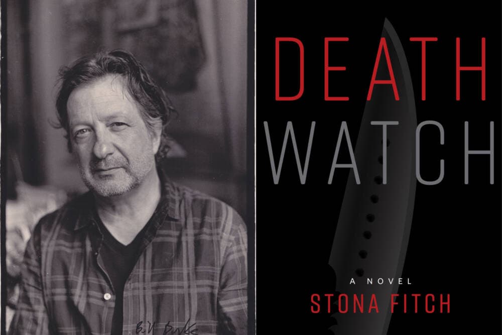Stona Fitch is a novelist and the author of &quot;Death Watch.&quot; (Courtesy the publisher; photo by Bill Burke.)