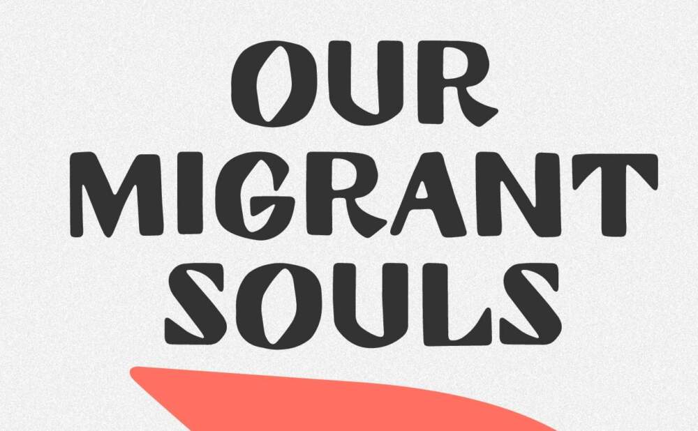 The cover of &quot;Our Migrant Souls: A Meditation on Race and the Meanings and Myths of 'Latino.&quot; (Courtesy)