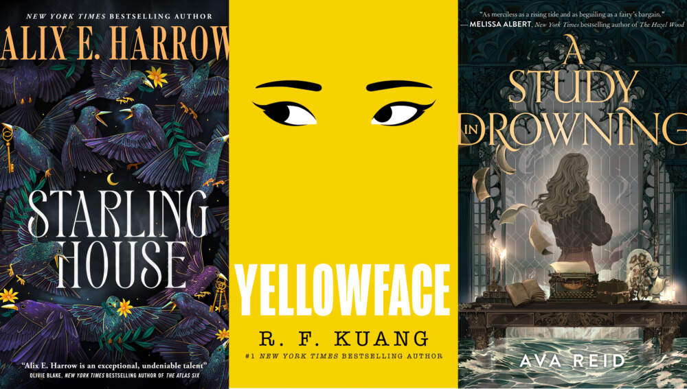 The covers of “Starling House” by Alix E. Harrow, “Yellowface” by R. F. Kuang and “A Study in Drowning” by Ava Reid. (Courtesy of Micaela Alcaino, William Morrow, HarperCollins/HarperTeen)
