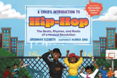 The cover of &quot;A Child's Introduction to Hip-Hop.&quot; (Courtesy of Hachette Book Group)