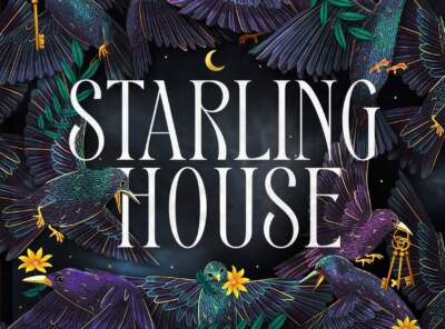 The cover of &quot;Starling House&quot; by Alix E. Harrow. (Courtesy of Tor Books)