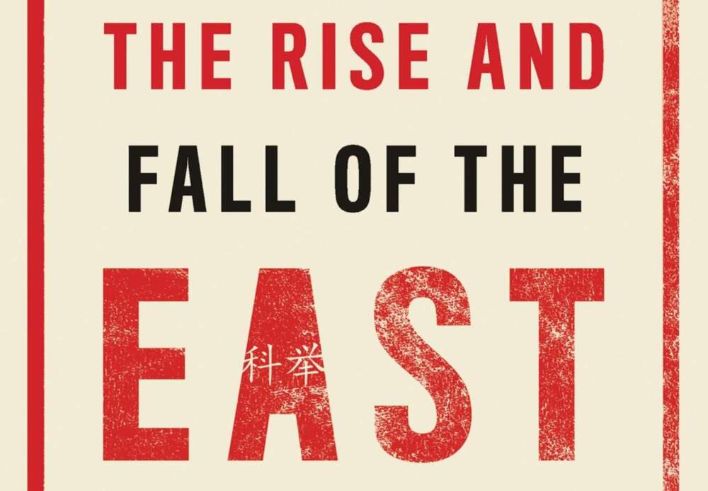 The cover of &quot;The Rise and Fall of the East.&quot; (Courtesy of Yale University Press)