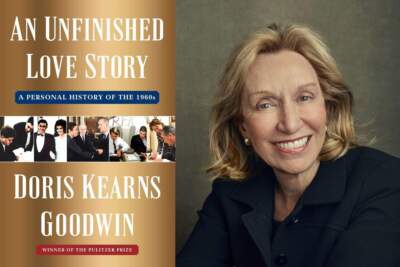 The cover of &quot;An Unfinished Love Story&quot; and author Doris Kearns Goodwin. (Courtesy)