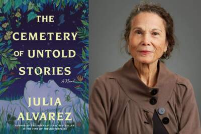 The cover of &quot;The Cemetery of Untold Stories&quot; and author Julia Alvarez. (Courtesy of Hachette Book Group and Julia Alvarez for Middlebury College)
